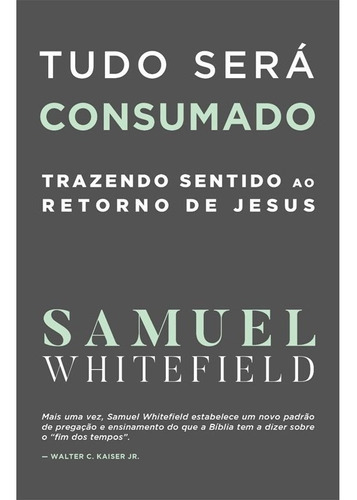 Tudo Será Consumado, De Samuel Whitefield. Editora Impacto Em Português