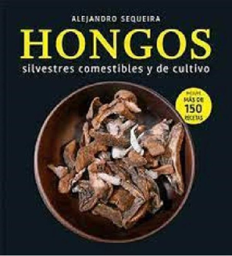 Libro - Hongos - Alejandro Sequeira - Ateneo
