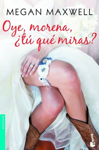 Oye, morena, ÃÂ¿tÃÂº quÃÂ© miras?, de Maxwell, Megan. Editorial Booket, tapa blanda en español