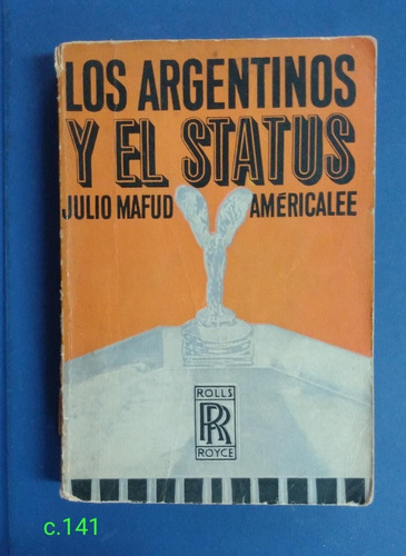 Julio Mafud / Los Argentinos Y El Status