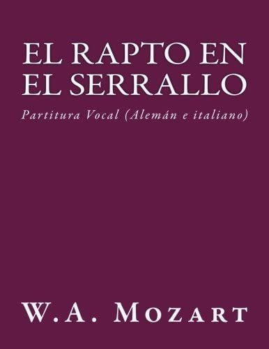 Libro: El Rapto En El Serrallo: Partitura Vocal (spanish Edi