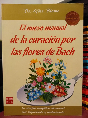 El Nuevo Manual De La Curación Por Las Flores De Bach