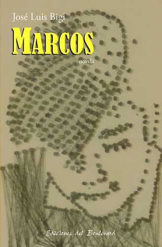 Marcos, De José Luis Bigi. Editorial Ediciones Del Boulevard En Español