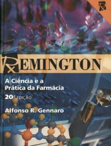 Livro - Remington - A Ciência E A Prática Da Farmácia