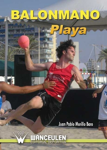 Balonmano Playa, De Morillo Baro, Juan Pablo. Wanceulen Editorial S.l., Tapa Blanda En Español