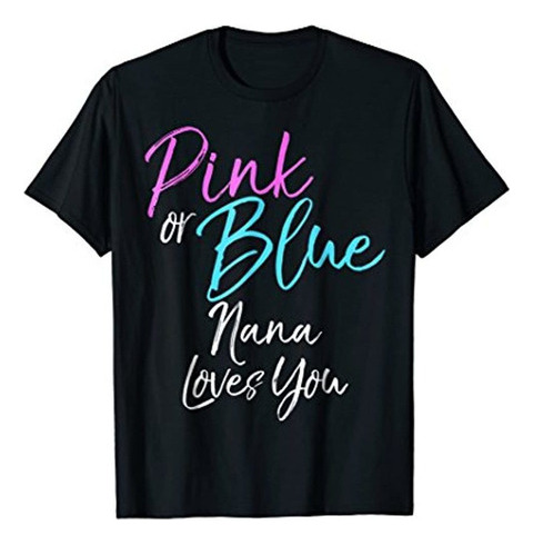 Rosa O Azul Nana Te Ama Camiseta Abuela Genero Revelar Cami