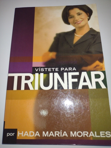 Libro Vistete Para Triunfar Por Hada Morales