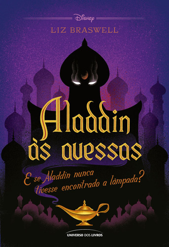 Aladdin às avessas: E se Aladdin nunca tivesse encontrado a lâmpada?, de Braswell, Liz. Série Twisted Tales Universo dos Livros Editora LTDA, capa mole em português, 2021
