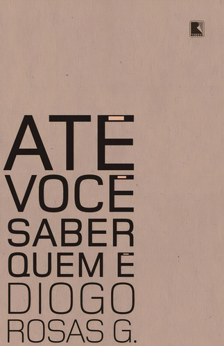 Até você saber quem é, de G., Diogo Rosas. Editorial Editora Record Ltda., capa mole em português, 2016
