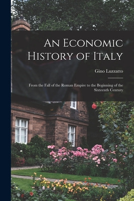 Libro An Economic History Of Italy; From The Fall Of The ...