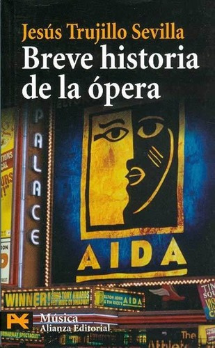 Breve Historia De La Opera - Jesus Trujillo Sevilla, De Jesus Trujillo Sevilla. Editorial Alianza En Español