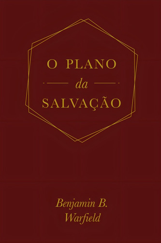 Livro O Plano Da Salvação - Monergismo