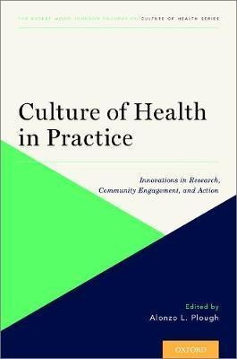 Culture Of Health In Practice : Innovations In Research, ...