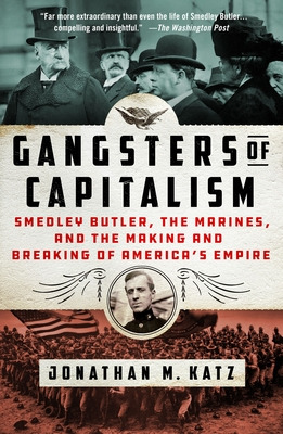 Libro Gangsters Of Capitalism: Smedley Butler, The Marine...