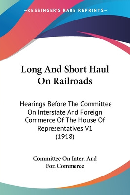 Libro Long And Short Haul On Railroads: Hearings Before T...