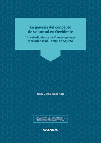 La Gãâ©nesis Del Concepto De Voluntad En Occidente, De García-valiño Abós, Javier. Editorial Ediciones Universidad De Navarra, S.a. En Español