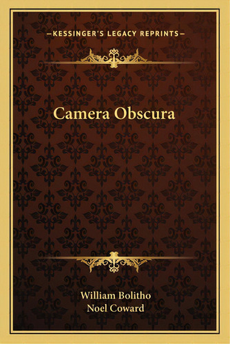 Camera Obscura, De Bolitho, William. Editorial Kessinger Pub Llc, Tapa Blanda En Inglés