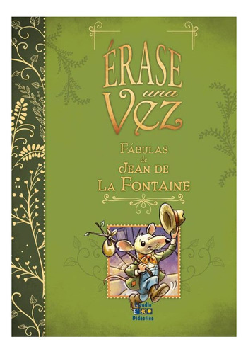 Fabulas De Jean De Lafontaine (erase Una Vez) (td), De De La Fontaine, Jean. Editorial Edimat Libros, Tapa Dura En Español