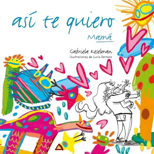 Asi Te Quiero Mama Gabriela Keselman en tapa dura
