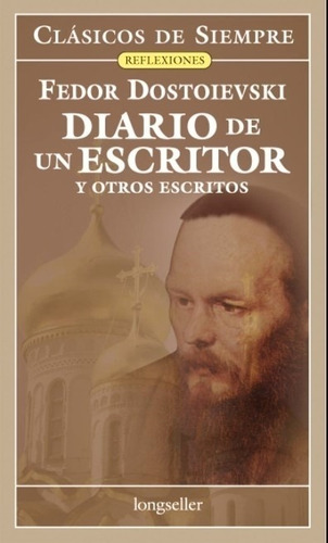 Diario De Un Escritor Y Otros Escritos - Fodor Dostoyevski