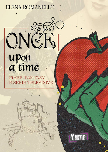Once Upon A Time. Fiabe, Fantasy E Serie Televisive / Elena