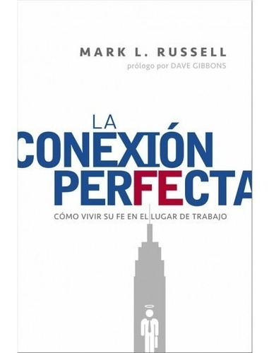 La Conexión Perfecta - Mark L. Russell