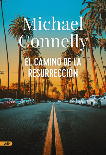 El Camino De La Resurrección (adn) - Connelly, Michael  - *