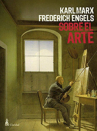 Sobre El Arte, De Marx, Karl. Editorial Claridad, Tapa Blanda En Español, 2009