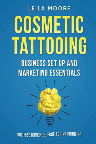 Libro: Cosmetic Tattooing: Business Set Up And Marketing