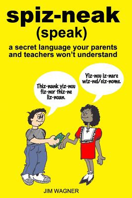 Libro Spiz-neak: A Secret Language Your Parents And Teach...