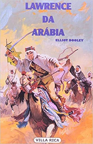 Lawrence da Arábia, de Dooley, Elliot. Editorial Editora Itatiaia, capa mole em português, 2006