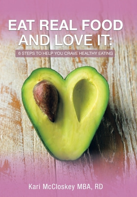 Libro Eat Real Food And Love It: 6 Steps To Help You Crav...