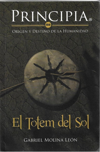 Principia, Origen Y Destino De La Humanidad / 2 Ed., De Molina León, Gabriel., Vol. No. Editorial Rosa Maria Porrua, Tapa Blanda En Español, 1