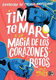 Tim Te Maro Y La Magia De Los Corazones Rotos - H.s. Valley