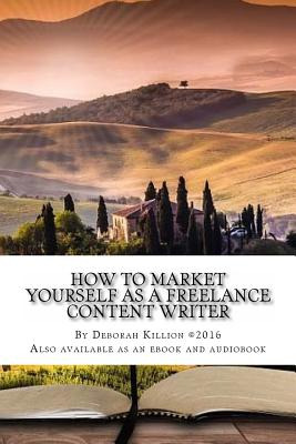 Libro How To Market Yourself As A Freelance Content Write...