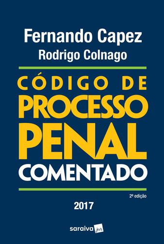 Código de processo penal comentado - 2ª edição de 2017, de Capez, Fernando. Editora Saraiva Educação S. A., capa dura em português, 2017