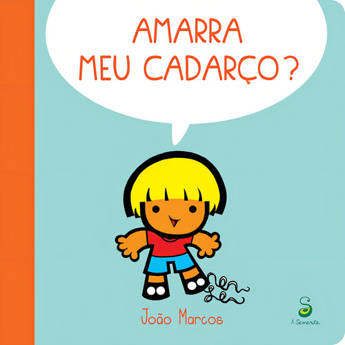 Amarra meu cadarço?, de Marcos, João. Editorial Abacatte, capa mole em português, 2014