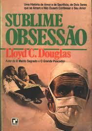 Livro Sublime Obsessao - Lloyd C. Douglas [0]