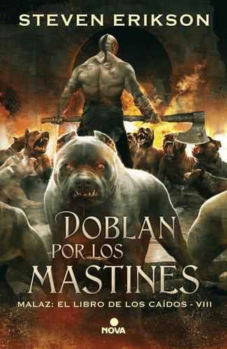 Libro Doblan Por Los Mastines (malaz 8) Steven Erikson Nova