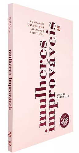 Mulheres Improváveis: Nossa dramática encruzilhada evolutiva, de Viviane Martinello. Editora Vida Integral Ltda, capa mole, edição 1 em português, 2022
