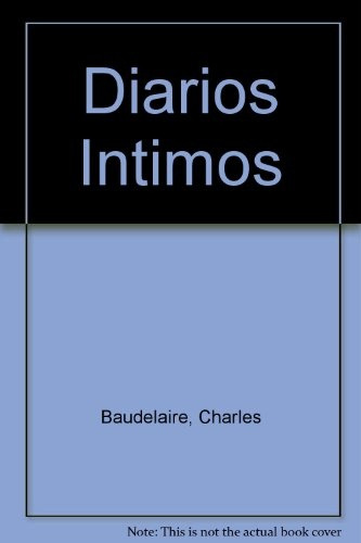 Diarios Intimos - Baudelaire, Charles