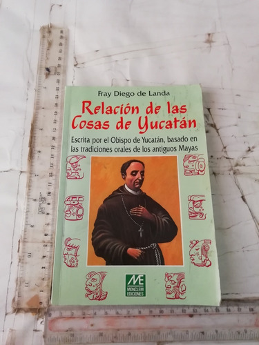 Relacion De Las Cosas De Yucatan Fray Diego De Landa