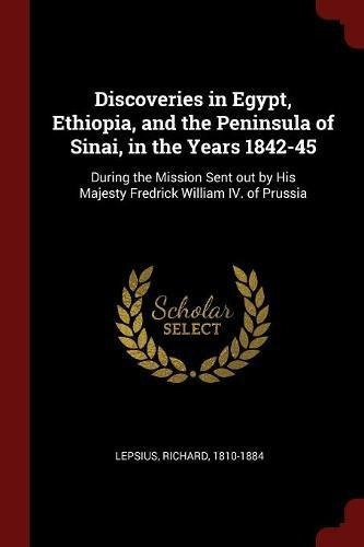 Discoveries In Egypt, Ethiopia, And The Peninsula Of Sinai, 