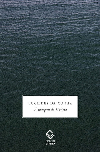 À margem da história, de Cunha, Euclides da. Fundação Editora da Unesp, capa mole em português, 2019