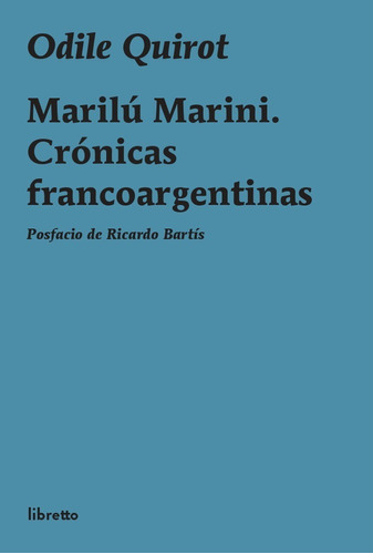 Marilú Marini Crónicas Francoargentinas, Libretto