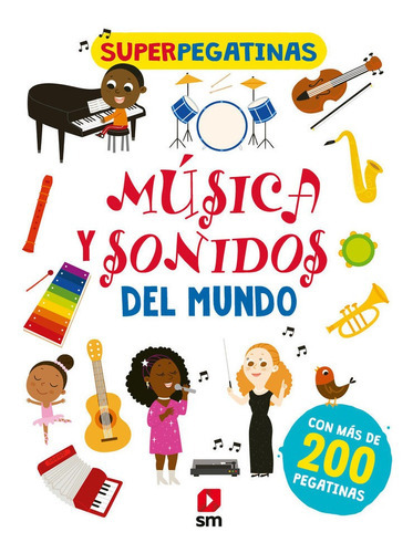 SUPERPEGATINAS MUSICA Y SONIDOS DL MUNDO, de VV. AA.. Editorial EDICIONES SM, tapa blanda en español