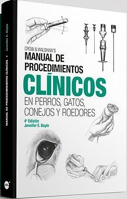 Manual De Procedimientos Clínicos En Perros Gatos Conejos