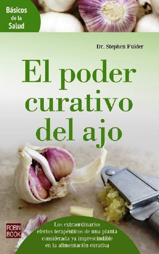 El Poder Curativo Del Ajo - Fulder - Robin Book