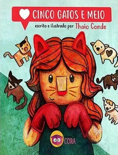 Cinco Gatos E Meio: Cinco Gatos E Meio, De Conde, Thaio. Editora Cora, Capa Mole, Edição 1 Em Português, 2019