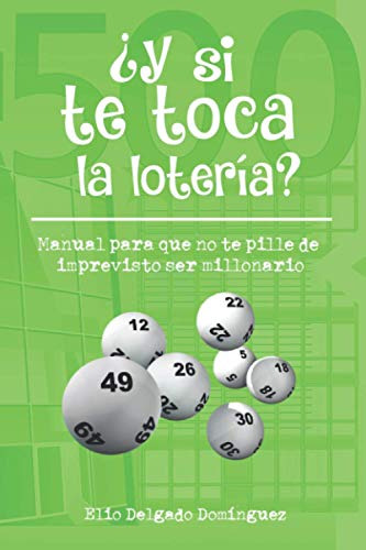 ¿y Si Te Toca La Loteria?: Manual Para Que No Te Pille De Im